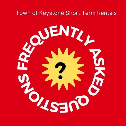 Red background with a graphic saying Town of Keystone Short Term Rentals - Frequently Asked Questions ?
