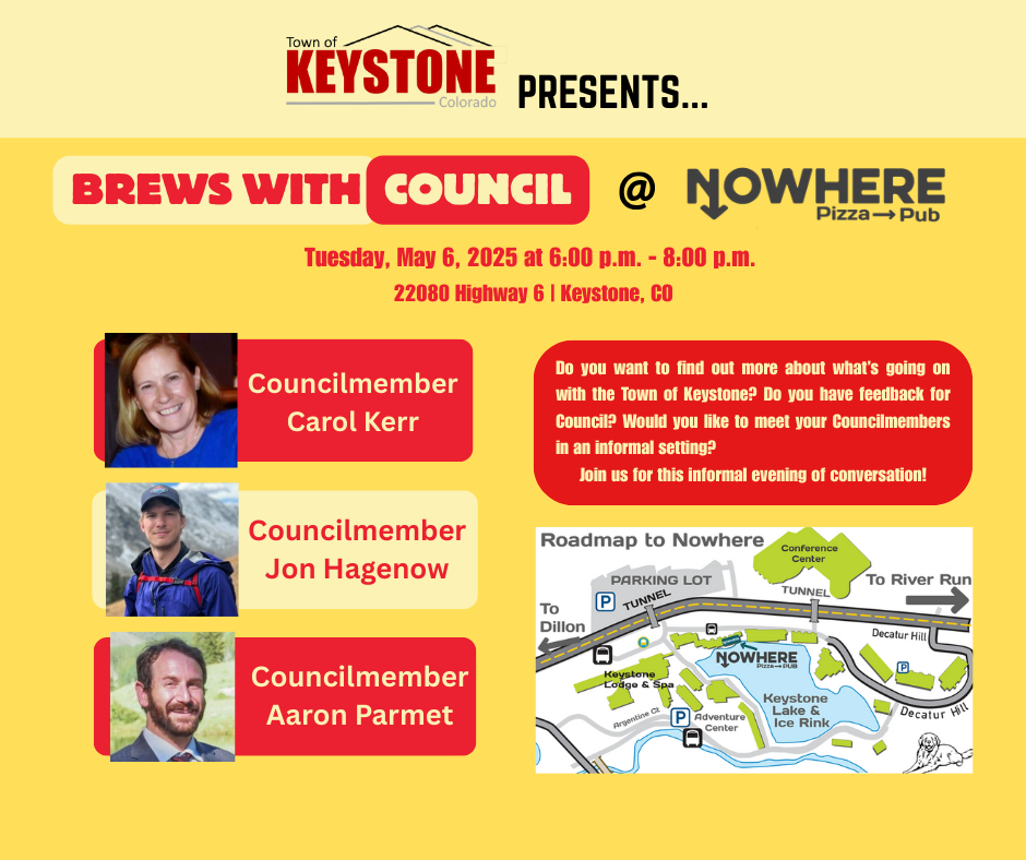 Town of Keystone Presents Brews with Council at Nowhere Pizza and Pub Tuesday, May 6, 2025, at 6:00 p.m.
