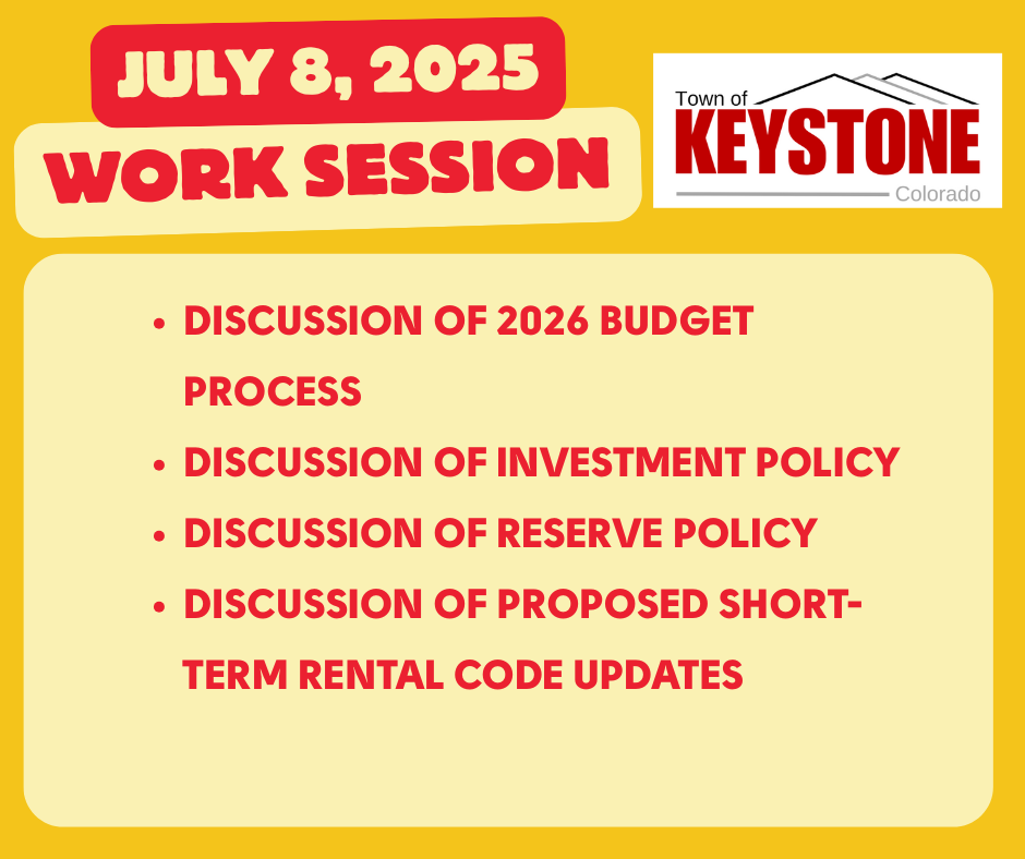 July 8, 2025: Work Session: Discussion of 2026 Budget Process; Discussion of Investment Policy; Discussion of Short-Term Rental Code Updates.