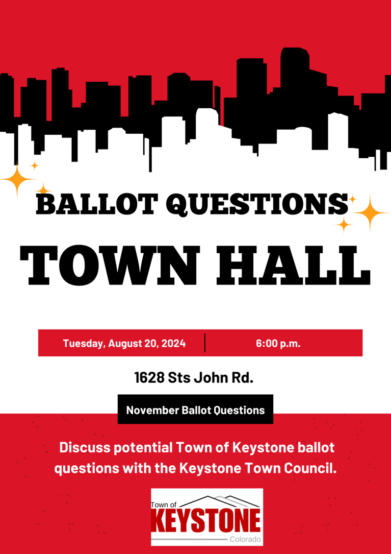 Ballot Questions Town Hall Flyer City skyline in background with text that says "Ballot Question Town Hall. Tuesday, August 20, 2024 at 6:00 p.m. Discuss potential Town of Keystone ballot questions with the Keystone Town Council."