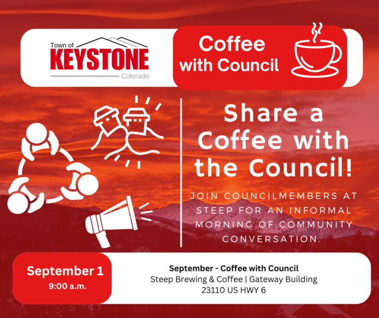 "Town of Keystone Coffee with CounciL" "Share a Coffee with the Council"